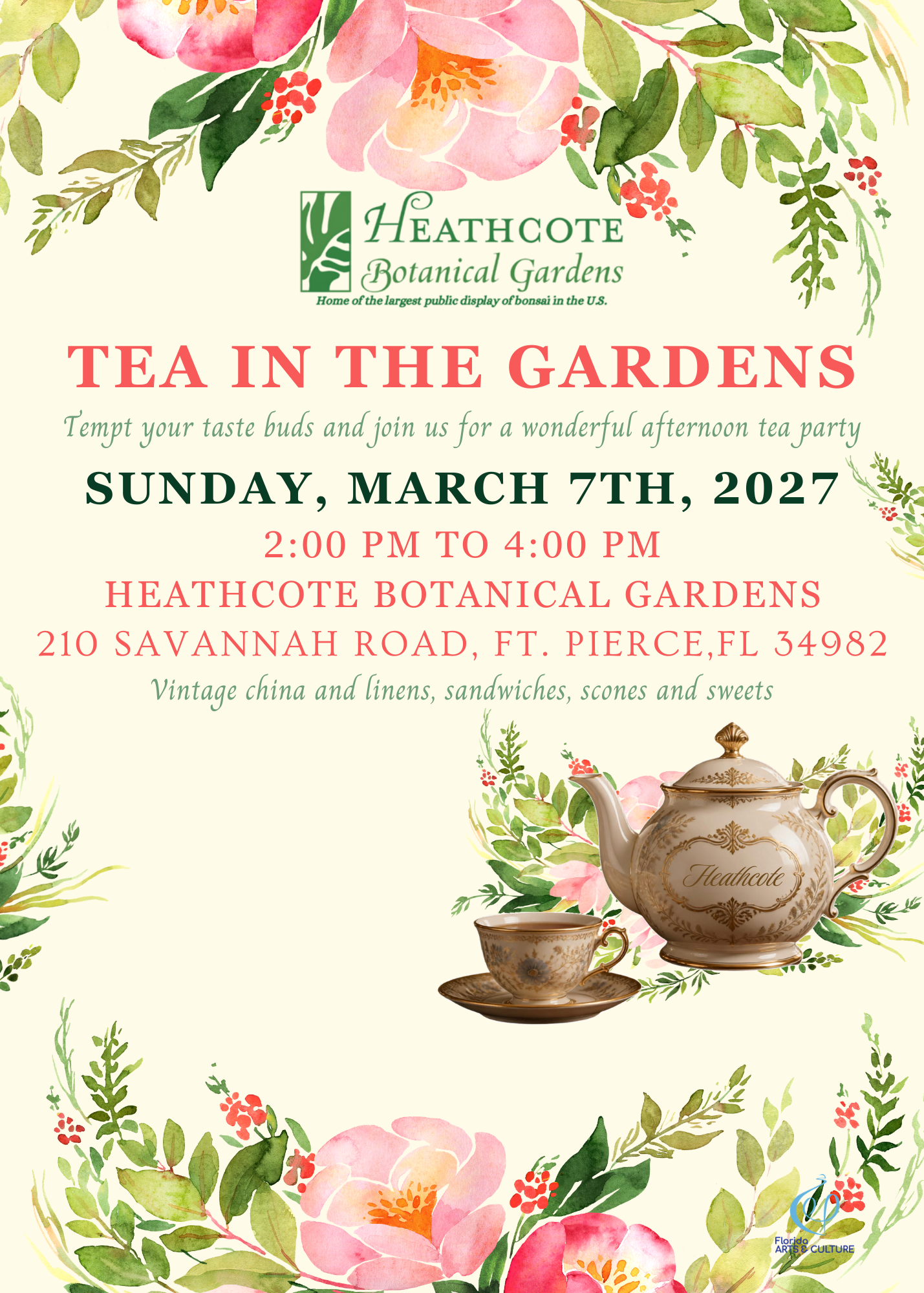Tea in the Gardens 2027 flyer featuring elegant teacups, floral garden accents, and event details for Heathcote Botanical Gardens. Save the date for Sunday, March 7, 2027, from 2:00–4:00 PM at 210 Savannah Road, Fort Pierce, Florida. This annual spring garden tea fundraiser includes tea service, silent and live auctions, a festive hat contest, and supports Heathcote Botanical Gardens' educational and horticultural programs. Guests are encouraged to join the Tea VIP list for advance ticket notifications and event updates.